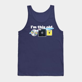 I'm this old Tank Top